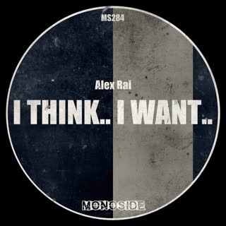 ALEX RAI — I THINK.. I WANT..