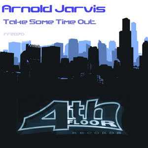 ARNOLD JARVIS — TAKE SOME TIME OUT (CLUB)