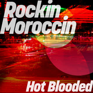 ROCKIN MOROCCIN — HOT BLOODED (EXTENDED MIX)